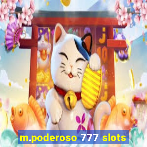 m.poderoso 777 slots